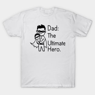 Dad - The Ultimate Hero T-Shirt